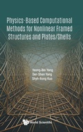 Cover: Physics-based Computational Methods For Nonlinear Framed Structures And Plates/shells - World Scientific Publishing Co Pte Ltd