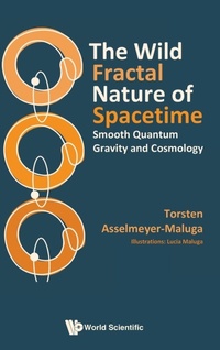 Abbildung von: Wild Fractal Nature Of Spacetime, The: Smooth Quantum Gravity And Cosmology - World Scientific Publishing Co Pte Ltd