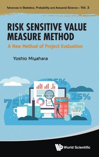 Enlarge image Cover: Risk Sensitive Value Measure Method: A New Method Of Project Evaluation - World Scientific Publishing Co Pte Ltd