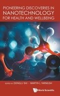 Cover: Pioneering Discoveries In Nanotechnology For Health And Wellbeing - World Scientific Publishing Co Pte Ltd