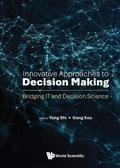 Cover: Innovative Approaches To Decision Making: Bridging It And Decision Science - World Scientific Publishing Co Pte Ltd