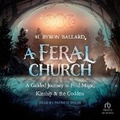 Cover: A Feral Church - Tantor Audio