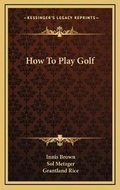 Cover: How To Play Golf - Kessinger Publishing