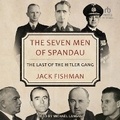 Cover: The Seven Men of Spandau - Tantor Audio
