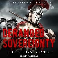 Enlarge image Cover: Deranged Sovereignty - Tantor Audio