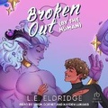 Cover: Broken Out (by the Human) - Tantor Audio