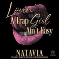 Cover: Lovin' a Trap Girl Ain't Easy - Tantor Audio