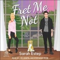 Cover: Fret Me Not - Tantor Audio