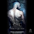 Cover: Enthralling the Orc - Tantor Audio