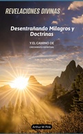 Cover: Revelaciones Divinas: Desentra&ntilde;ando Milagros, Doctrinas y el Camino del Crecimiento Espiritual - FELIPE CHAVARRO POLAN&Iacute;A INC