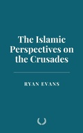 Cover: The Islamic Perspectives on the Crusades - Historia Magna