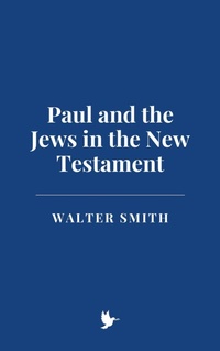 Abbildung von: Paul and the Jews in the New Testament - Historia Magna