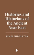 Cover: Histories and Historians of the Ancient Near East - Historia Magna