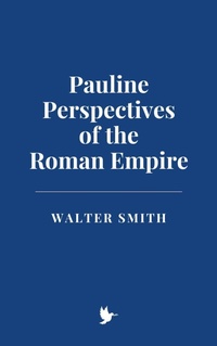 Abbildung von: Pauline Perspectives of the Roman Empire - Historia Magna
