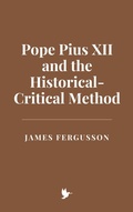Cover: Pope Pius XII and the Historical-Critical Method - Historia Magna