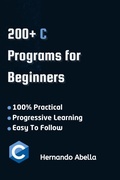 Cover: C Programs For Beginners: A Step-by-Step Guide to Coding Your First C Programs - Hernando Abella