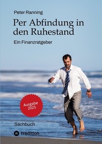 Abbildung von: Per Abfindung in den Ruhestand - Ein Leitfaden zur Optimierung von Abfindungen, Steuern und Sozialversicherungen. - tredition