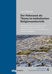 Abbildung von: Der Holocaust als Thema im katholischen Religionsunterricht - wbg Academic in Herder