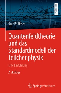 Bild vergrößern Bild: Quantenfeldtheorie und das Standardmodell der Teilchenphysik - Springer Spektrum