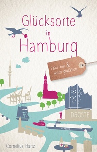 Abbildung von: Glücksorte in Hamburg - Droste Verlag GmbH