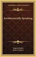 Cover: Architecturally Speaking - Kessinger Publishing