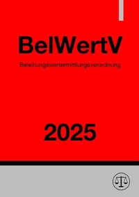 Abbildung von: Beleihungswertermittlungsverordnung - BelWertV 2025 - epubli