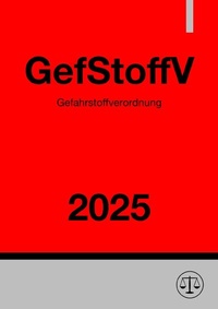 Abbildung von: Gefahrstoffverordnung - GefStoffV 2025 - epubli