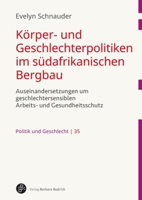 Abbildung von: Körper- und Geschlechterpolitiken im südafrikanischen Bergbau - Verlag Barbara Budrich