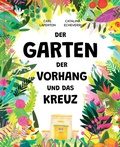Cover: Der Garten, der Vorhang und das Kreuz - Verbum Medien