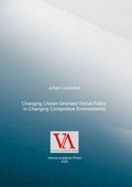 Cover: Changing Citizen-Oriented Social Policy in Changing Competitive Environments - Vienna Academic Press