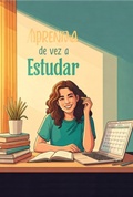 Cover: Aprenda De Vez A Estudar - Clube de Autores