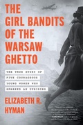Abbildung von: The Girl Bandits of the Warsaw Ghetto - HarperPerennial