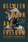Cover: Between Prison and Freedom - University of Notre Dame Press