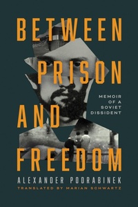 Enlarge image Cover: Between Prison and Freedom - University of Notre Dame Press