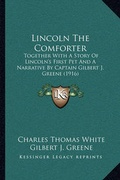 Cover: Lincoln The Comforter - Kessinger Publishing