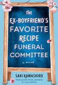Cover: The Ex-Boyfriend's Favorite Recipe Funeral Committee - Crown Publishing Group, Division of Random House Inc
