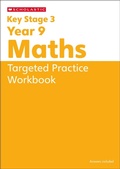 Cover: KS3 Year 9 Maths Targeted Practice Workbook with answers. - Scholastic