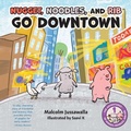 Cover: Nugget, Noodles, and Rib Go Downtown - FriesenPress