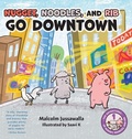 Cover: Nugget, Noodles, and Rib Go Downtown - FriesenPress