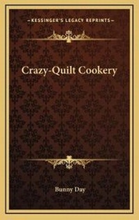 Enlarge image Cover: Crazy-Quilt Cookery - Kessinger Publishing