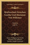 Cover: Briefwechsel Zwischen Goethe Und Marianne Von Willemer - Kessinger Publishing