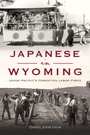 Cover: Japanese in Wyoming - Arcadia Publishing Inc