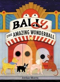 Cover: BALLy the Amazing Wonderball - Kids Can Press