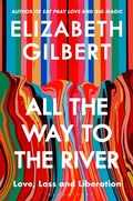 Cover: All the Way to the River - Bloomsbury Publishing PLC