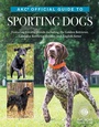 Cover: Akc Official Guide to Sporting Dogs - Companionhouse Books