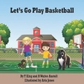 Cover: Let's Go Play Basketball - Simply B, L.L.C.