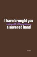 Cover: I have brought you a severed hand - Divided Publishing