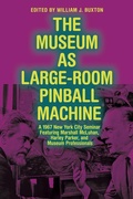 Cover: The Museum as Large-Room Pinball Machine - University of Alberta Press