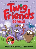 Cover: Twig Friends Go Wild - Bright Light Books
