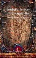 Cover: Jezebel's Invasion of Evangelicalism - Devoted Publishing